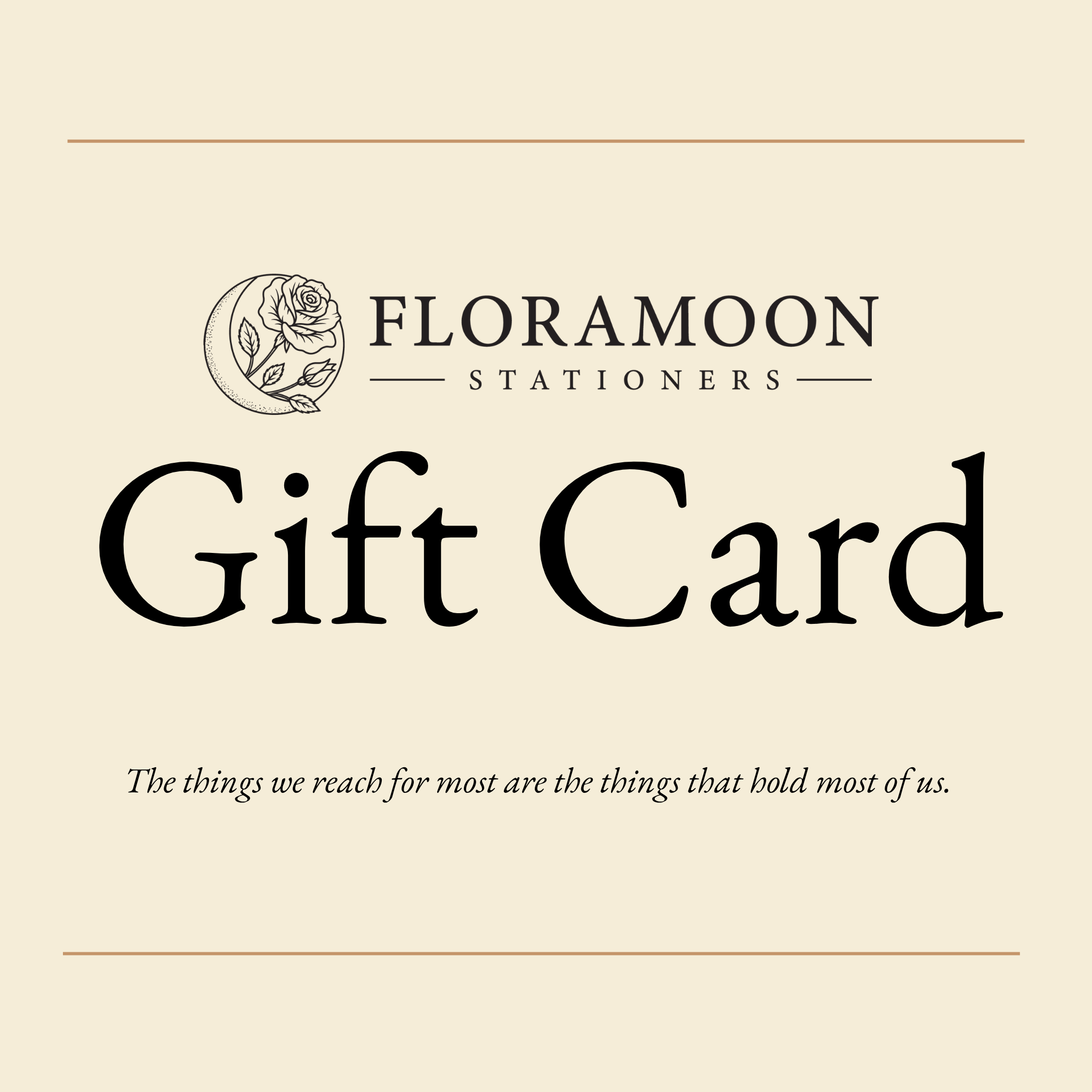 Floramoon Stationers gift card design with logo and the brand line, "The things we reach for most are the things that hold the most of us."